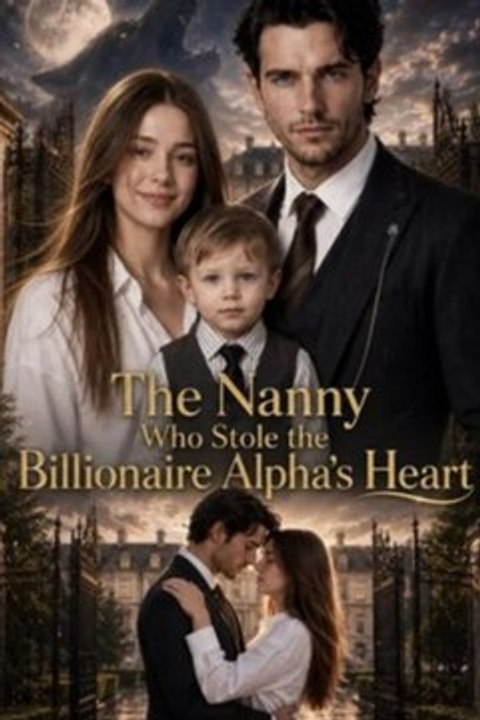 The Nanny Who Stole The Billionaire Alpha'S Heart - Hd - ✅FULL MOVIE (2026) - [Eng Sub]