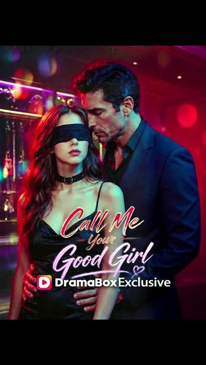 Call Me Your Good Girl -🧡🍏 🔥 (2026) - FULL ENGSUB | Reelshort Hot HD