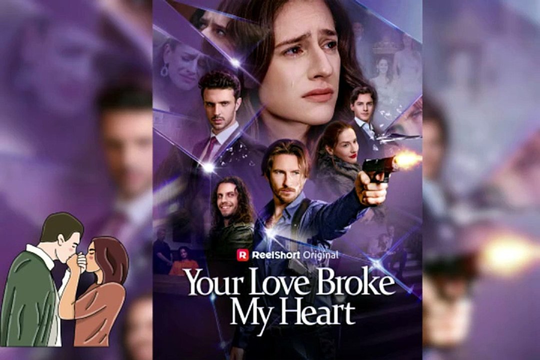 NEW 💔 Your Love Broke My Heart Dailymotion Movie - Seraph was a princess cherished... [ENG SUB] [Full Movie]
