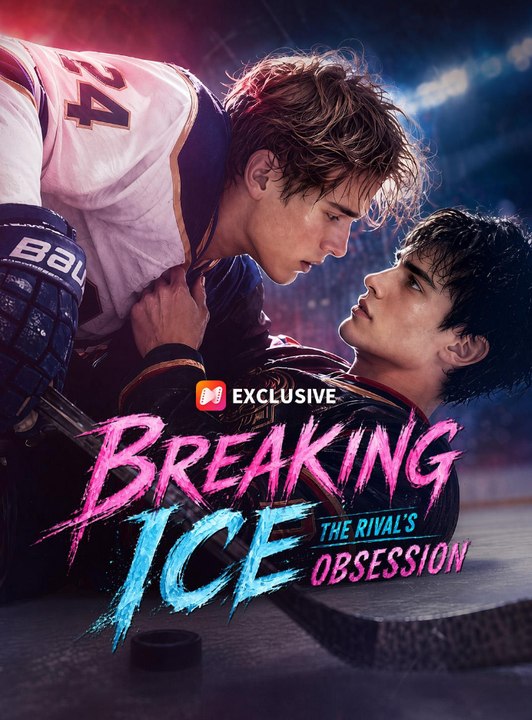 Breaking Ice: The Rivals Obsession丨New