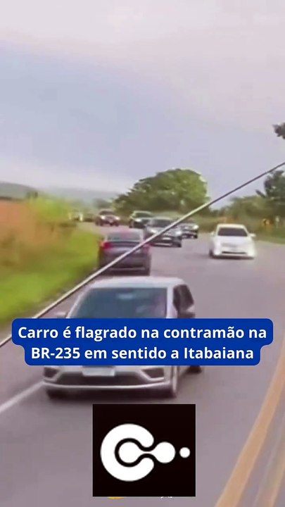 Carro é flagrado na contramão pondo em risco motoristas para acidentes na BR-235 no interior de SE