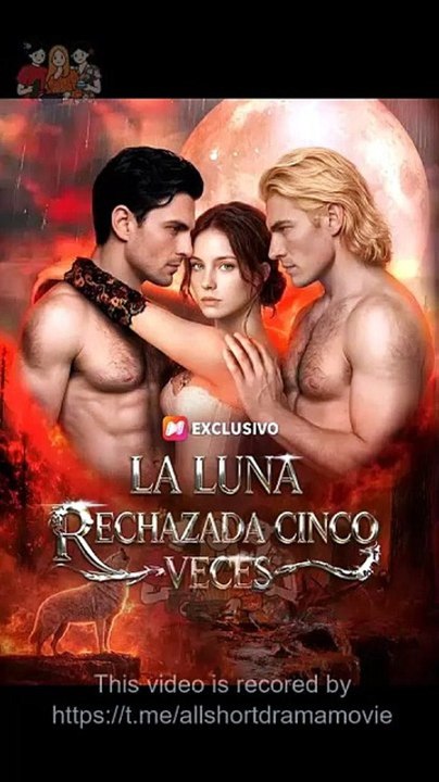 🌑La luna rechazada cinco veces Completo | Full Short Drama | English Sub 2026