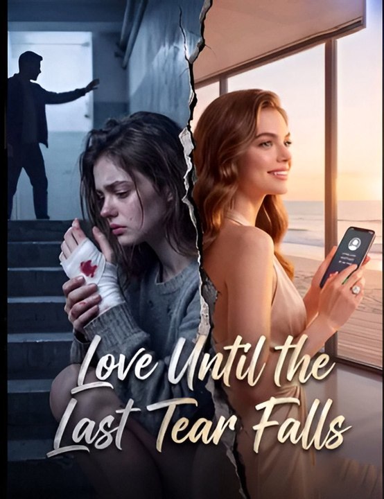 Love Until the Last Tear Falls- Drama FULL MOVIES ENGLISH SUB