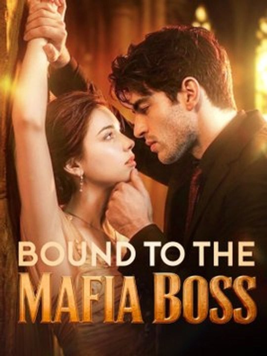 Bound to the Mafia Boss | Full Series | Short Drama English