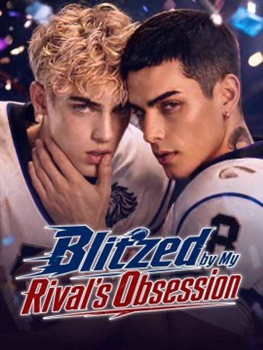 Blitzed By My Rival'S Obsession - Ep - FULL ✅