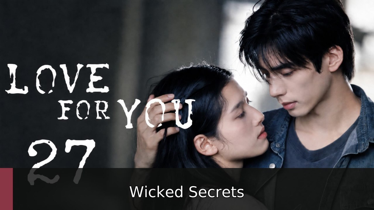 Love for You EP 27 [ English Sub ] | Wicked Secrets