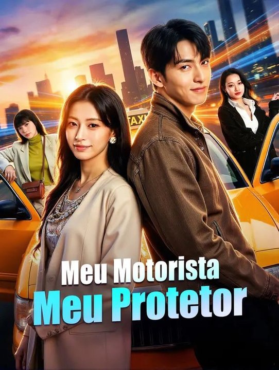 Meu Motorista, Meu Protetor(Dublado) - Parte 1/2 | Episodios 1-32