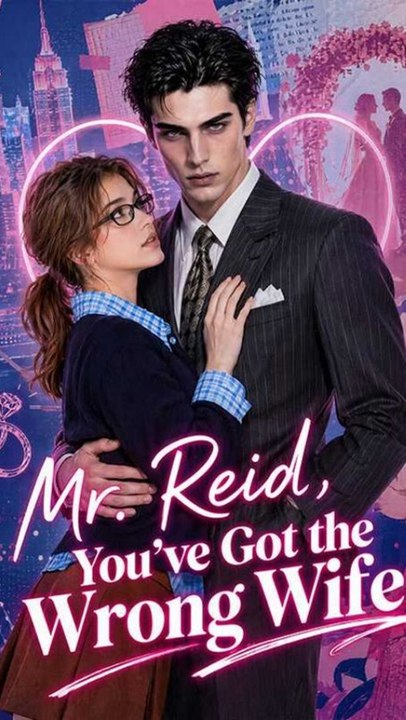 Mr. Reid, You've Got the Wrong Wife - Full EP ENGSUB | Billionaire Romance #AID | Full Short Drama | English Sub 2026