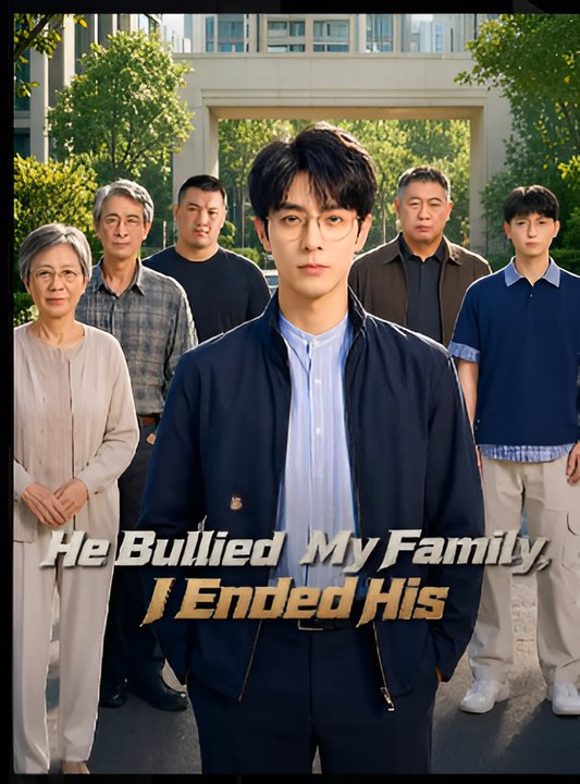 He Bullied My Family, I Ended His- Drama FULL MOVIES ENGLISH SUB