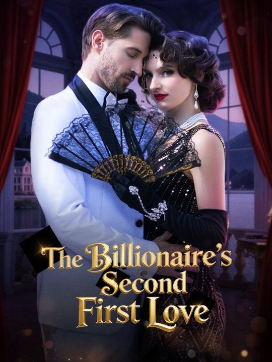 The Billionaire’s Second First Love Full Movie
