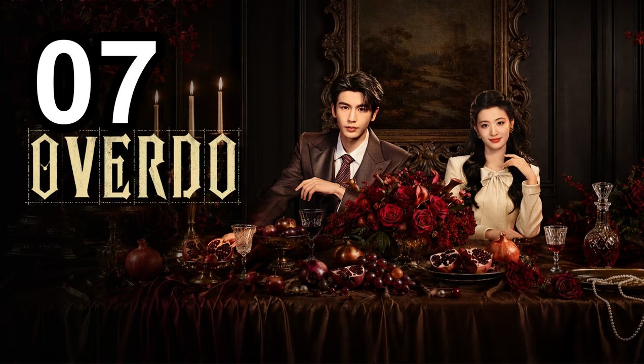 Overdo - Episode 7 | Asian Drama Tv - FULL ✅ [Eng Sub]