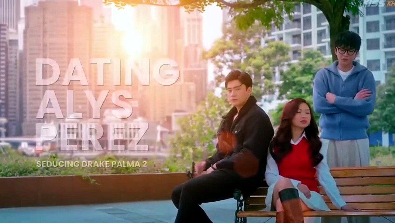 Dating Alys Perez - Seducing Drake Palma 2 - Episode 5 English Sub | NextAsia Series [Full Movie]
