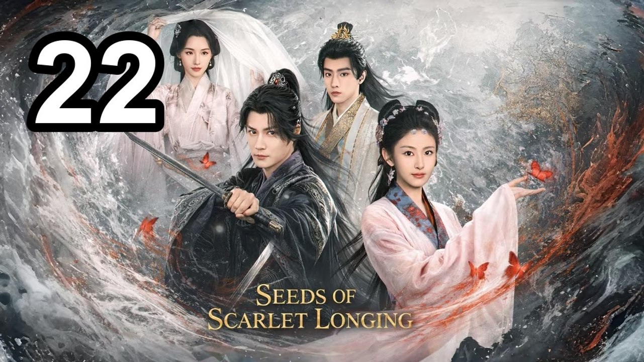Seeds Of Scarlet Longing - Episode 22 English Sub | Asian Drama TV
