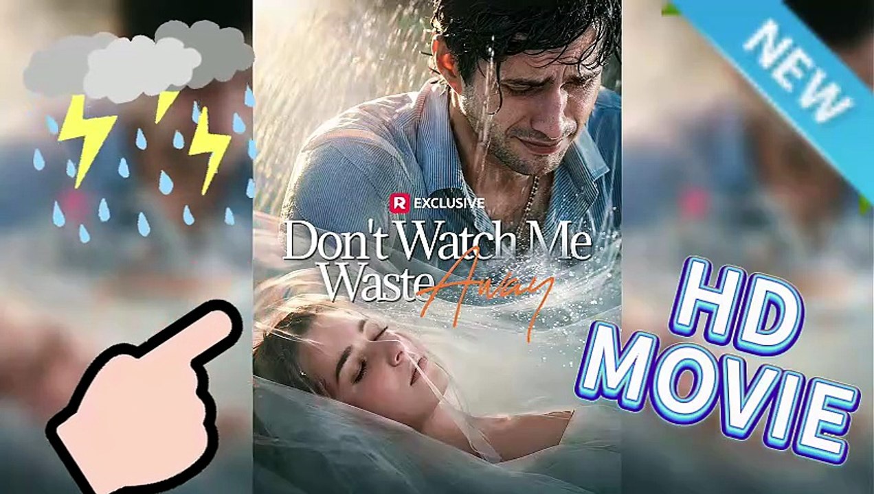 🌩️Don't Watch Me Waste Away: Love Turned to Regret [Full Movie]
