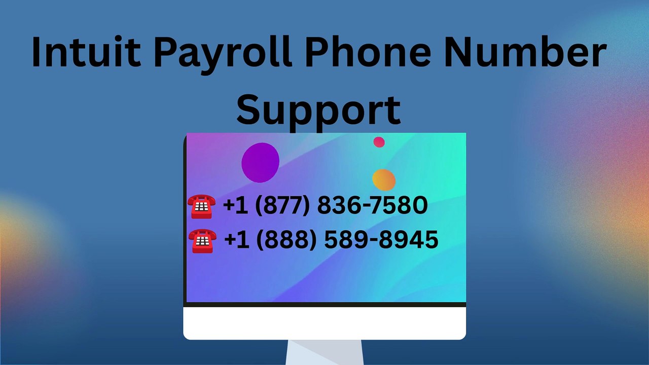 Intuit Payroll Phone Number Support: Call +1 877 836 7580 for Help