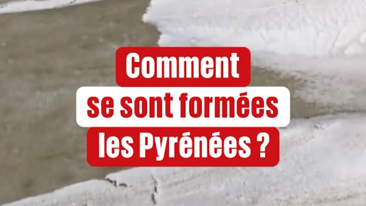 Comment se sont formées les Pyrénées ? 🏔️