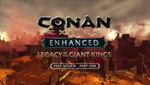 Conan Exiles Enhanced erhält mit Legacy of the Giant Kings sein erstes Content Update