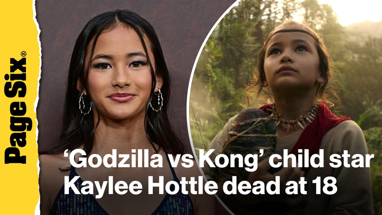 'Godzilla vs Kong' child star Kaylee Hottle dead at 18 after tragic car accident