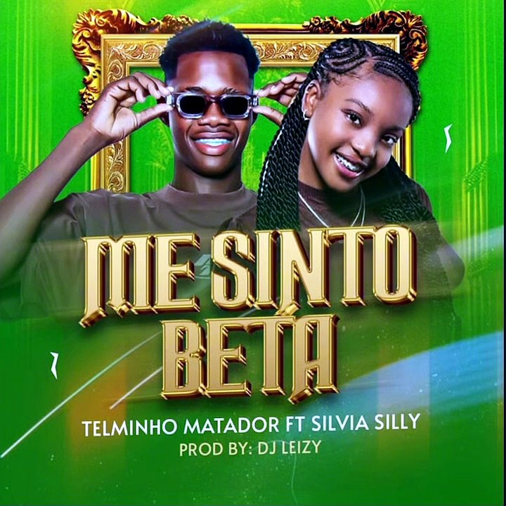 Telminho Matador Ft Silvia Silly- Me Sinto Beta (Prod By Dj Leizy)