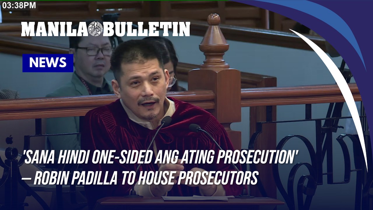 Robin Padilla urges House prosecution panel not to be 'one-sided'