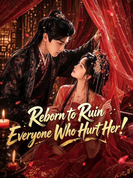 Reborn to Ruin Everyone Who Hurt Her | Full Short Drama | English Sub 2026