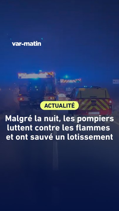 Malgré la nuit, les pompiers luttent contre les flammes et ont sauvé un lotissement