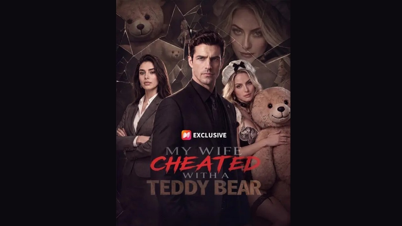 My Wife Cheated With a Teddy Bear Full