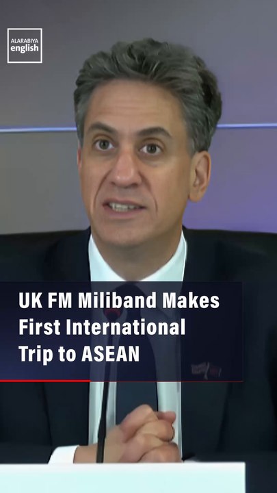 UK Foreign Minister Miliband Makes First International Trip to ASEAN