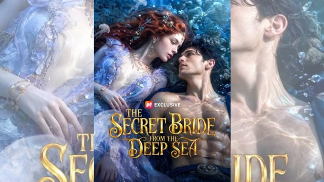 The Secret Bride from the Deep Sea - Full Movie 💕 💕 💕