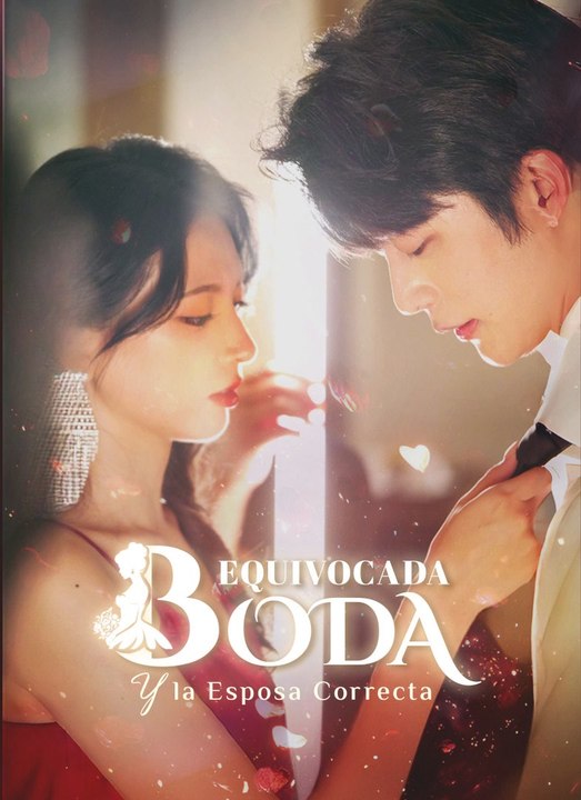 Boda Equivocada y la Esposa Correcta serie completa