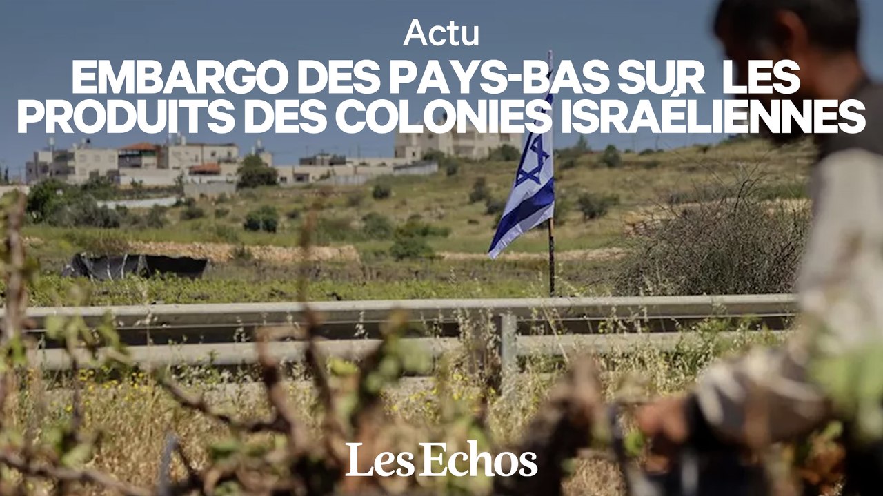 Embargo des Pays-Bas sur les produits des colonies israéliennes