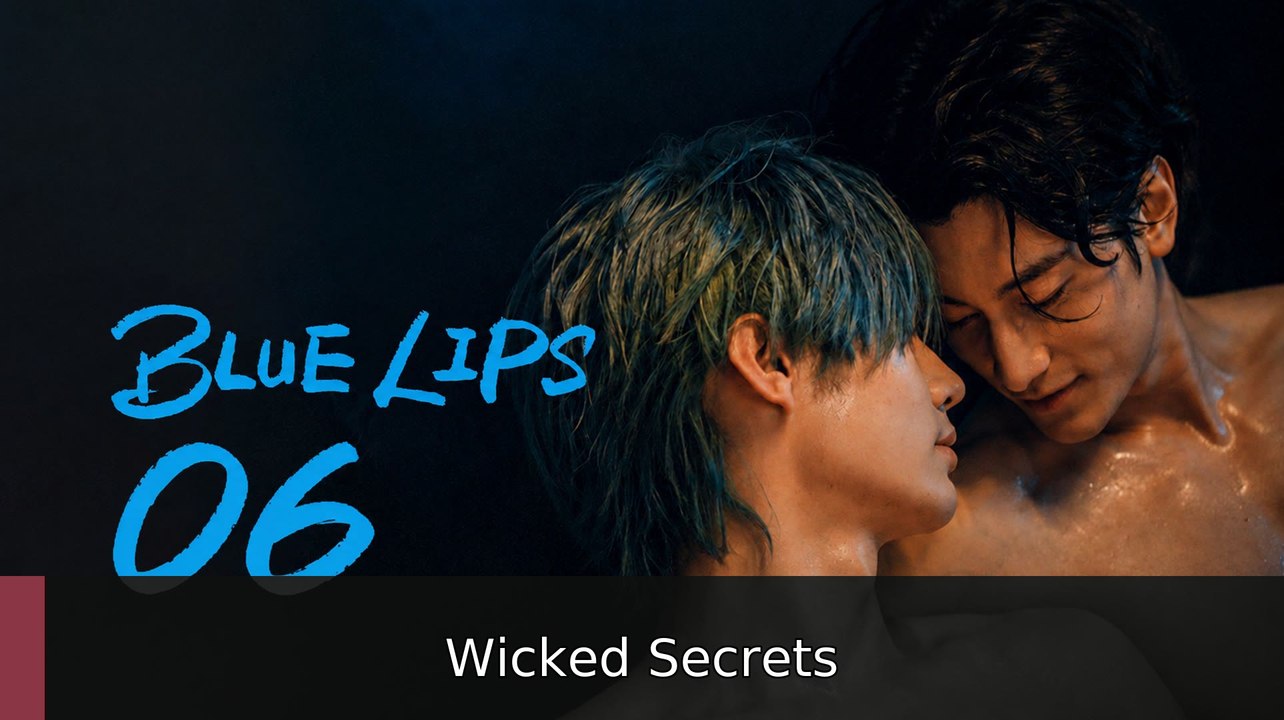 Blue Lips Episode 6 | Wicked Secrets