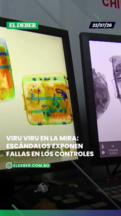 Viru Viru en la mira: escándalos exponen fallas en los controles