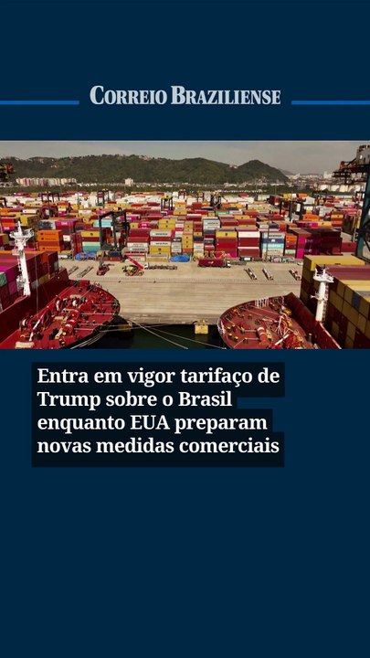 Entra em vigor tarifaço de Trump sobre o Brasil enquanto EUA preparam novas medidas comerciais