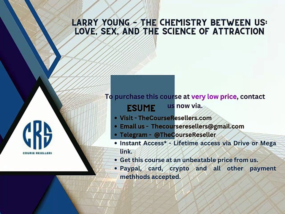 Thecoursereseller.com - Larry Young – The Chemistry Between Us: Love, Sex, and the Science of Attraction