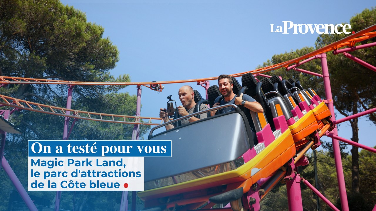 On a testé pour vous : Magic Park Land, le parc d'attractions  de la Côte bleue