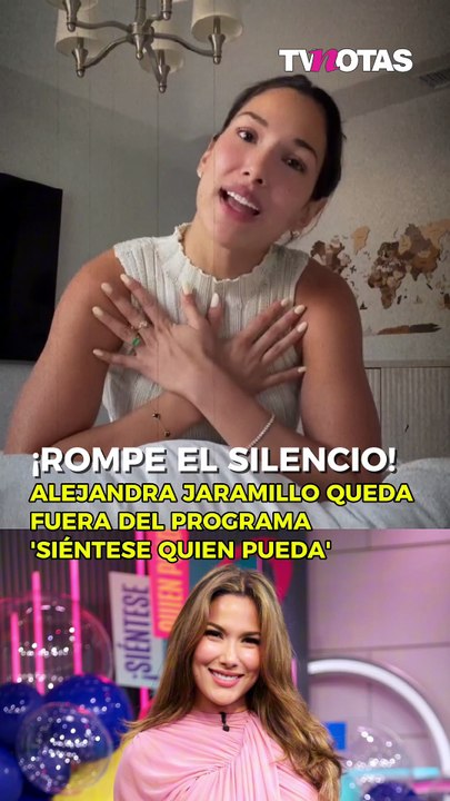 ¡Cuenta su verdad! Alejandra Jaramillo rompe el silencio tras su salida de 'Siéntese quien pueda'