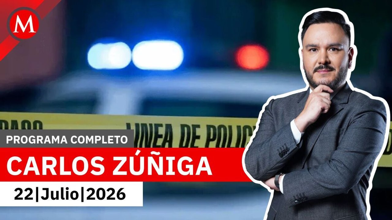 Autoridades revelan nuevas pistas sobre la masacre en Zacatecas| Carlos Zúñiga, 22 de julio de 2026