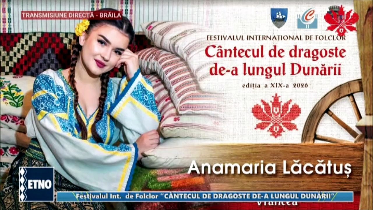 Ana Maria Lacatusu - Fest. „Cantecul de dragoste de-a lungul Dunarii” - Braila (ETNO TV - 21.07.2026)