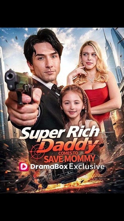 Super Rich Daddy, Come Save Boss Mommy! - FULL | Reelshort