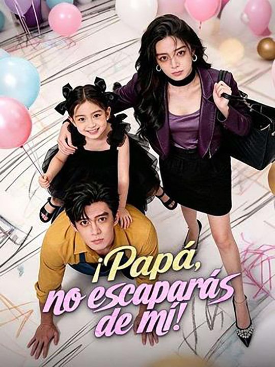 [ESP] | Papá no escaparás de mí en español | Full Eps SD Drama | 💎PLATINUM.FILMS