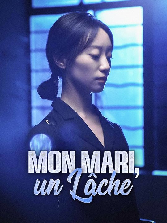 Mon mari, un Lâche film complet