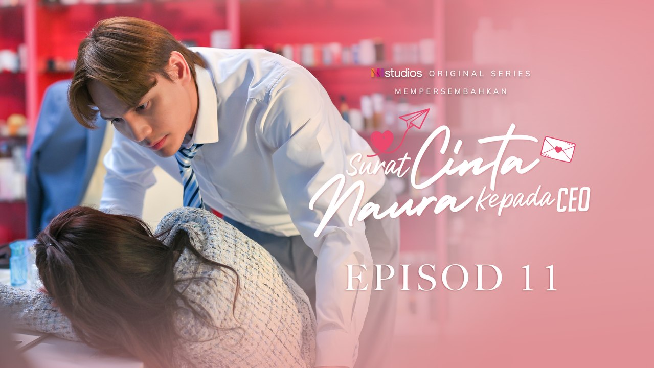 [EP11] Surat Cinta Naura Kepada CEO