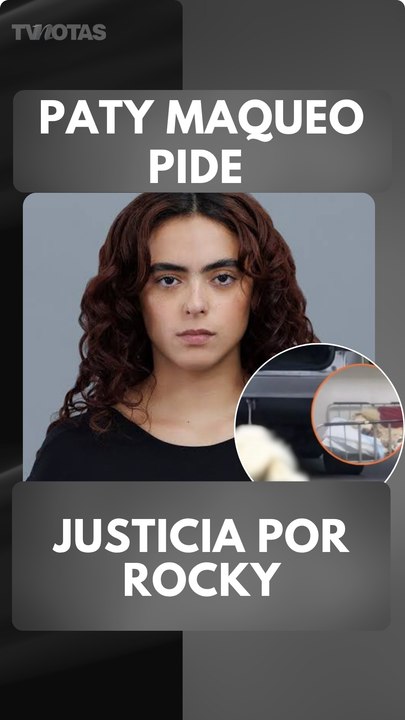 Paty Maqueo reacciona a la muerte de Rocky y exige justicia: "Hay gente muy cruel"