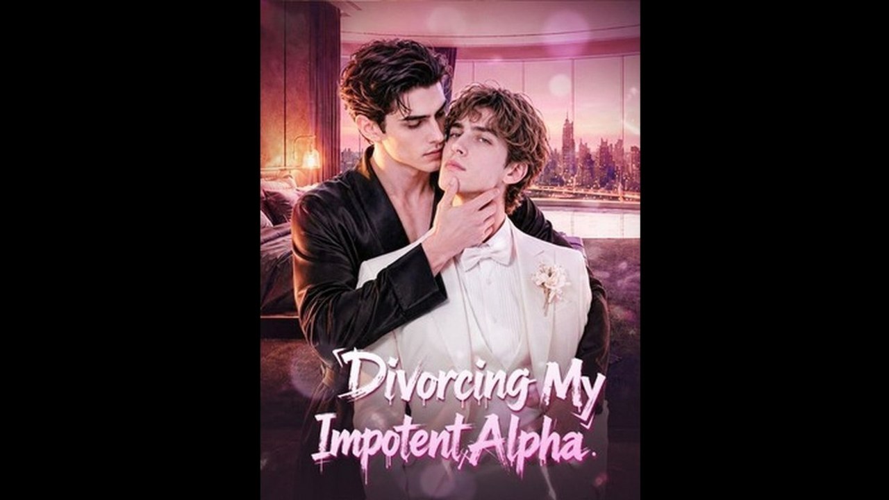Divorcing My Impotent Alpha - Exclusive Movie 2026