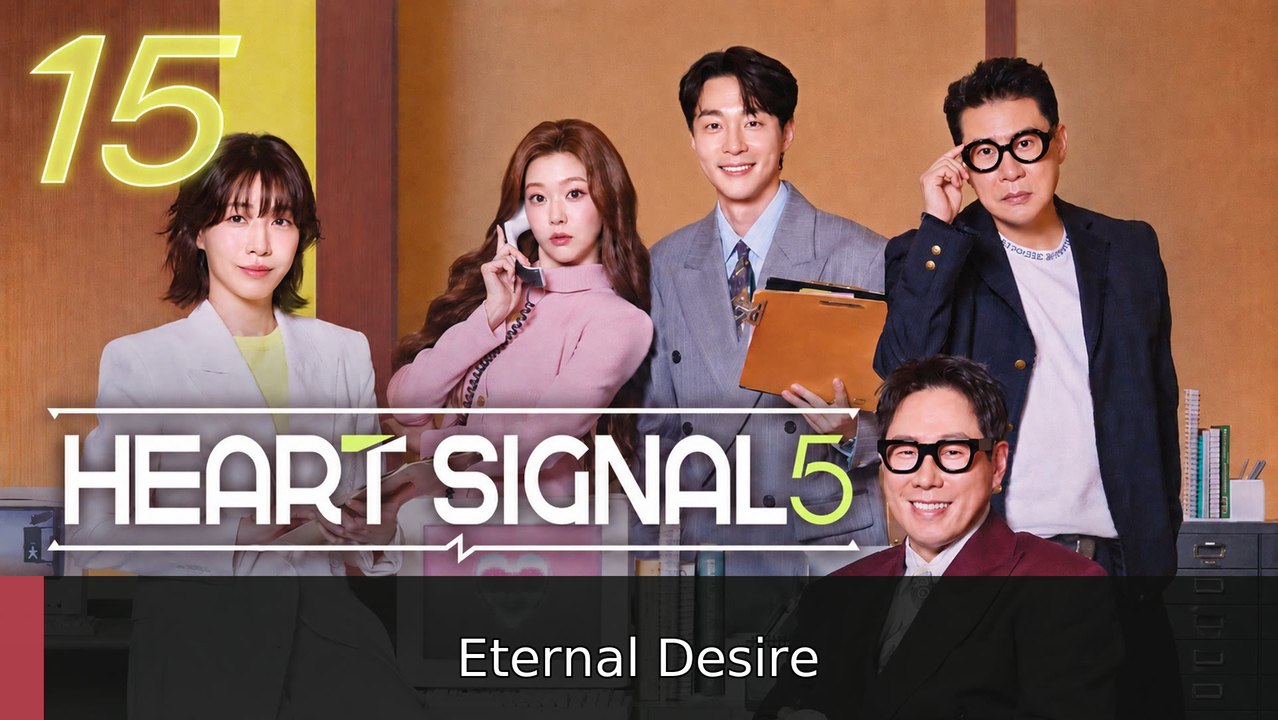 Heart Signal Season 5 Episode 15 | Eternal Desire