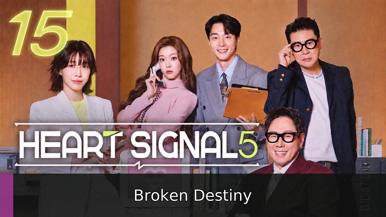 Heart Signal Season 5 Episode 15 | Broken Destiny