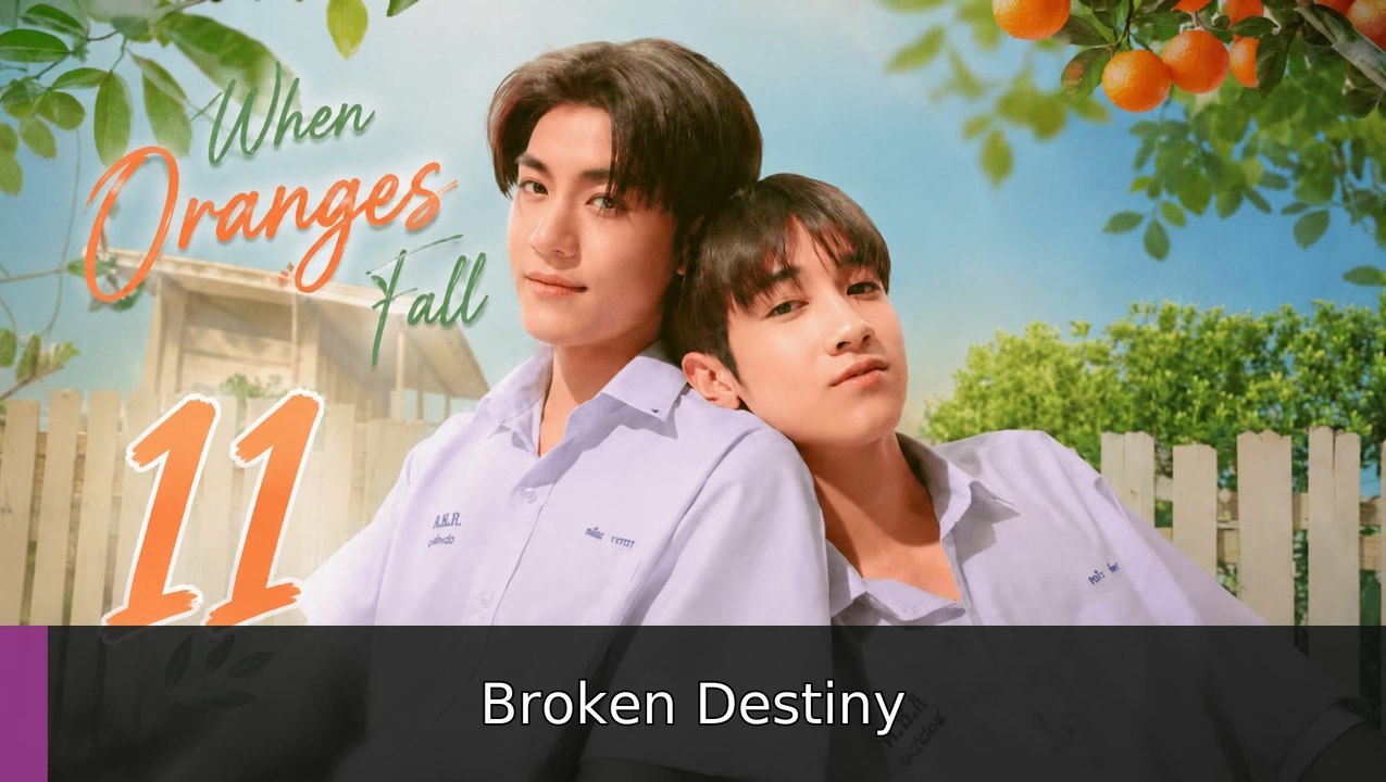 When Oranges Fall 2026 Episode 11 | Broken Destiny
