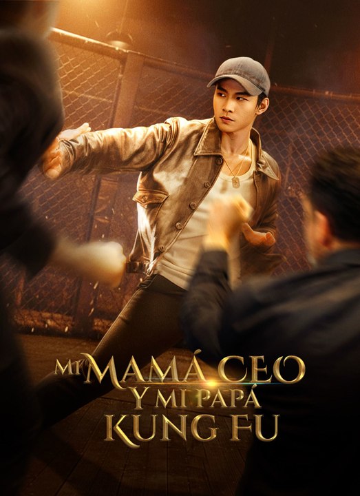 Mi Mamá CEO y mi Papá Kung Fu - Parte 2/2 | Episodios 28-60
