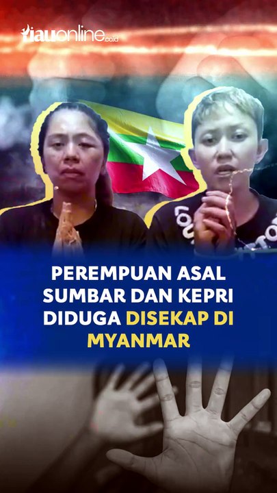 Perempuan Asal Sumbar dan Kepri Diduga Disekap di Myanmar
